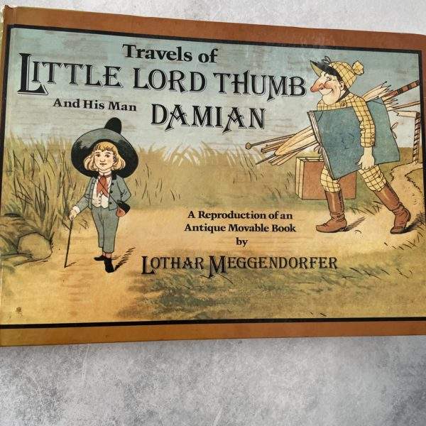 Travels of Little Lord Thumb by Lothar Meggendorfer A Pop-Up Book