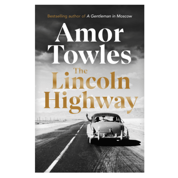 The Lincoln Highway by Amor Towles