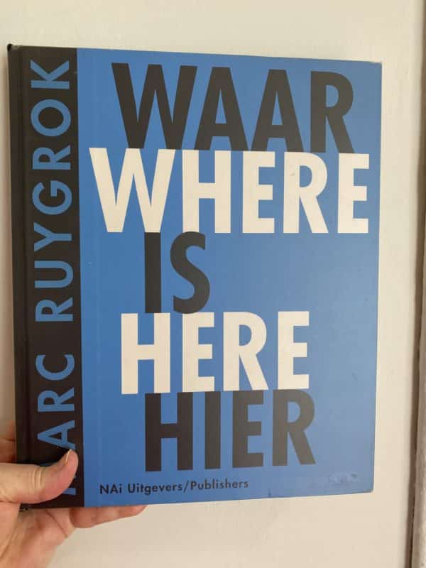 "Waar is Heir - Where is Here" by Marc Ruygrok