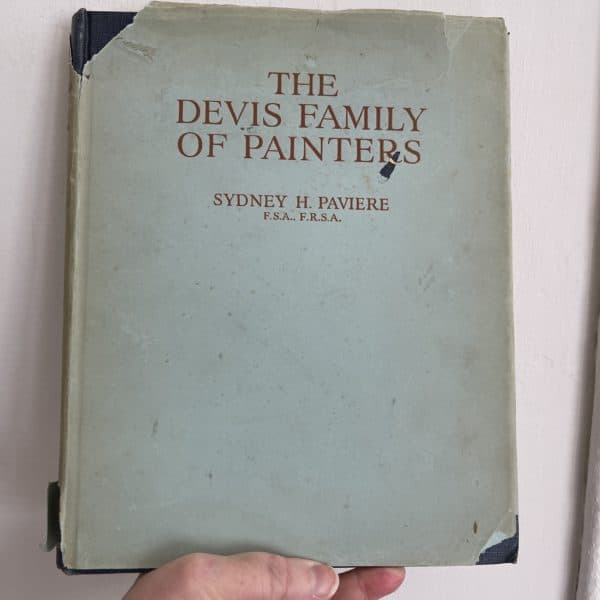 The Devis Family of Painters by Sydney H. Paviere F.S.A, F.R.S.A.