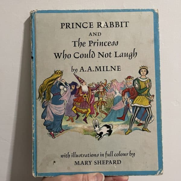 Prince Rabbit and the Princess Who Could Not Laugh by A.A. Milne