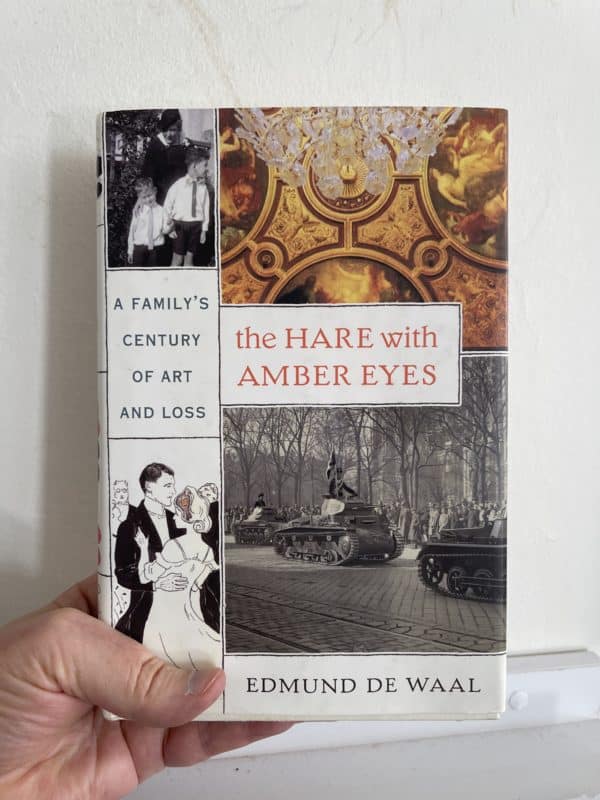 The Hare with the Amber Eyes - A Family's Century of Art and Loss by Edmund De Waal