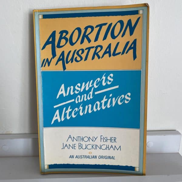 Abortion in Australia by Anthony Fisher and Jane Buckingham