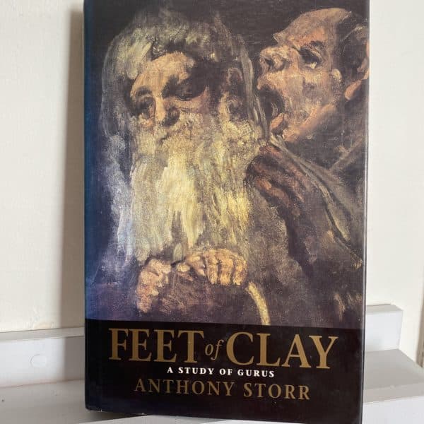 Feet of Clay-A Study of Gurus by Anthony Storr