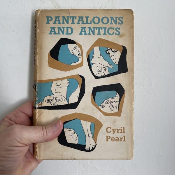 Pantaloons and Antics by Cyril Pearl ( Signed by the Author)