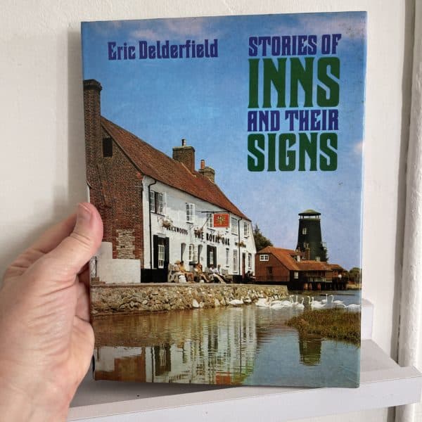 Stories of Inns and their Signs by Eric Delderfield
