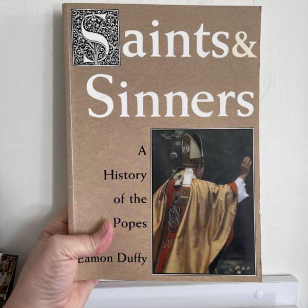 Saints & Sinners - A History of Popes By Eamon Duffy