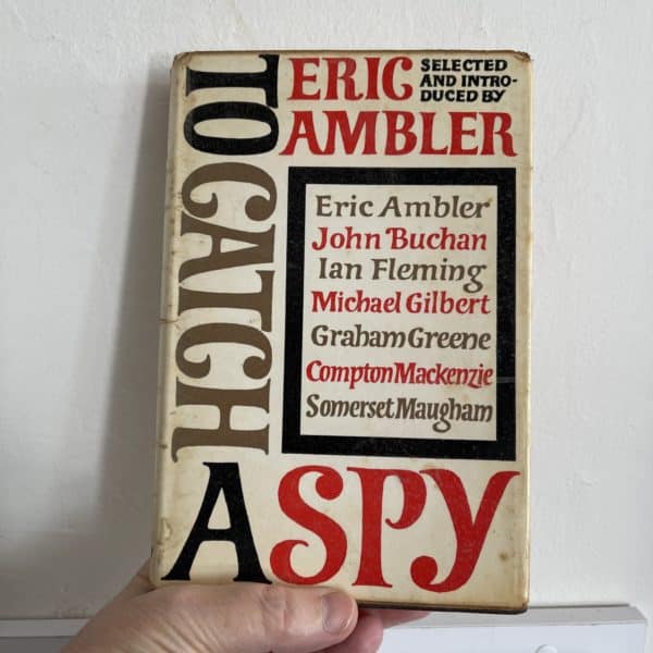 To Catch a Spy -Selected and Introduced by Eric Ambler