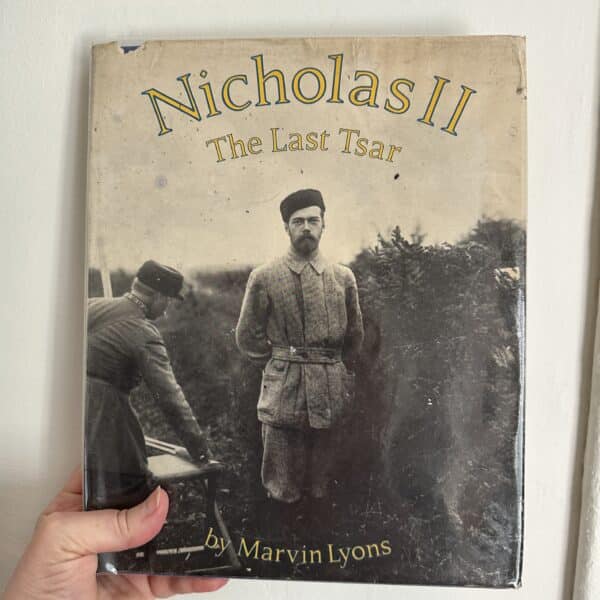 Nicholas II - The Last Year by Marvin Lyons