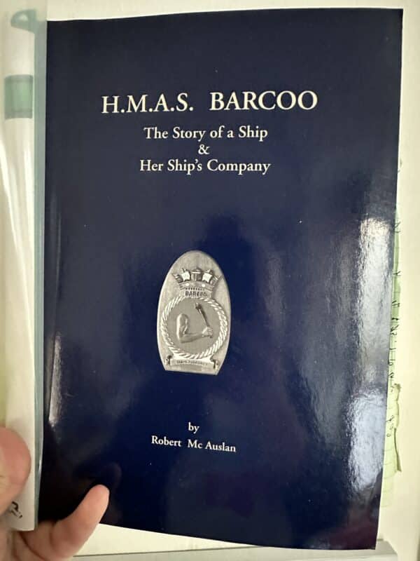H.M.A.S. Barcoo The Story of a Ship & Her Ship's Company by Robert McAuslan