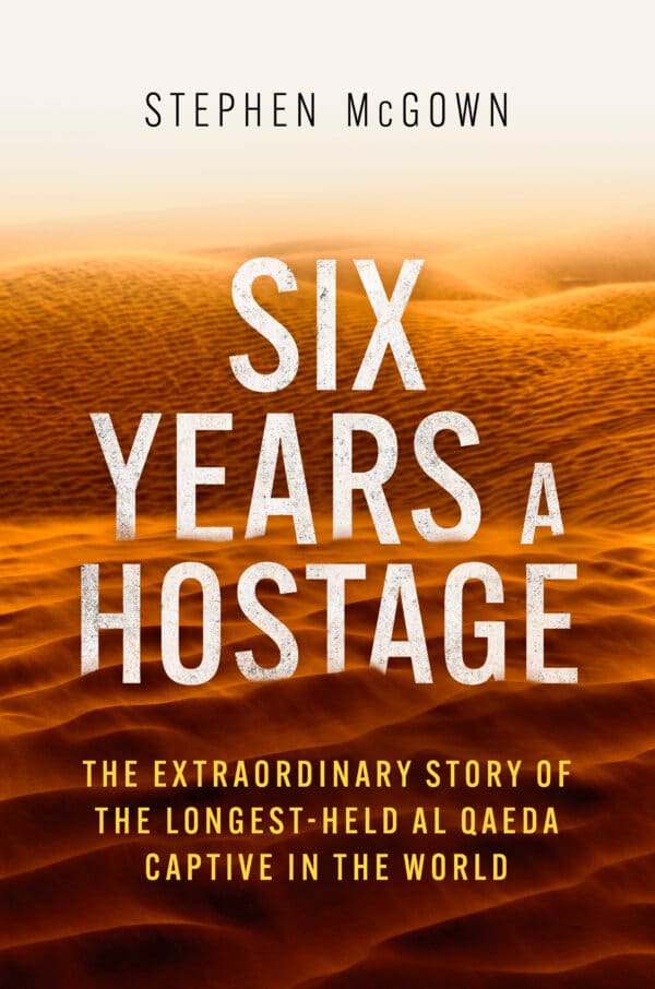 Six Years a Hostage by Stephen McGown