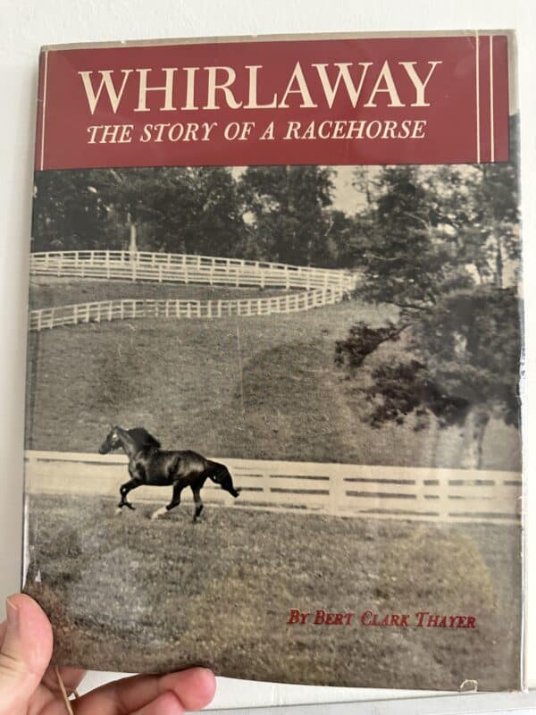 Whirlaway - The Story of a Racehorse by Bert Clark Thayer