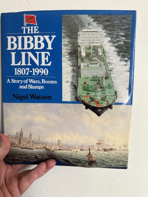 The Bibby Line 1807-1990 (A Story of Wars, Booms and Slumps) by Nigel Watson
