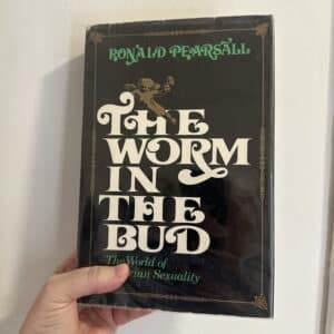 The Worm in the Bud by Ronald Pearsall