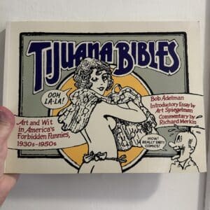 Tijuana Bibles, Art and Wit in America's Forbidden Funnies, 1930s-1950s by Bob Adelman