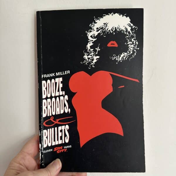 Booze, Broads & Bullets- Eleven Sin City Yarns by Frank Miller