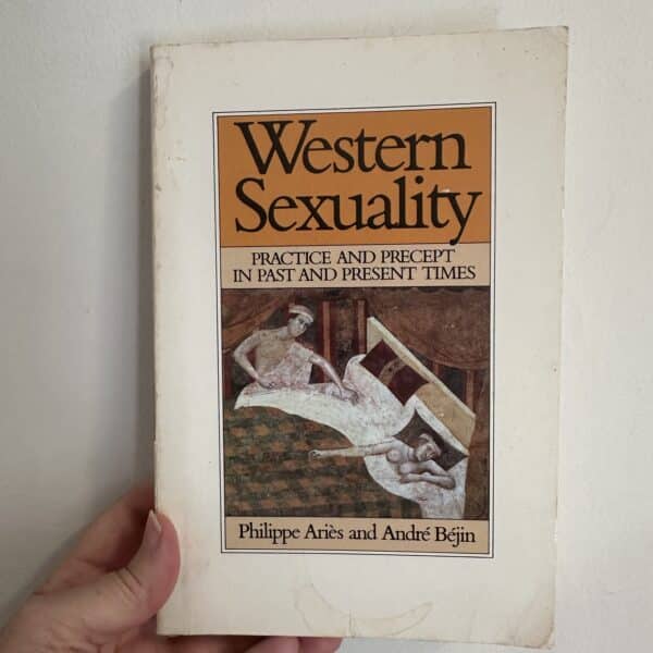 Western Sexuality by Philippe Aries and Andre Bejin