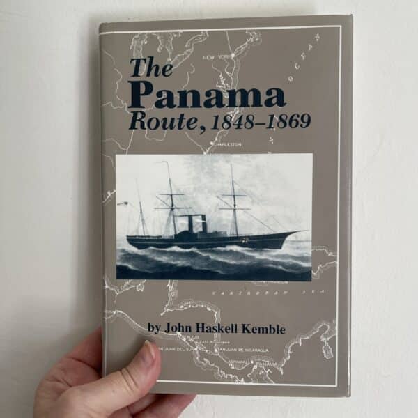 The Panama Route, 1848-1869 by John Haskell Kemble