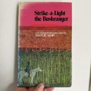 Strike-a-Light the Bushranger -Edited by Marcie Muir