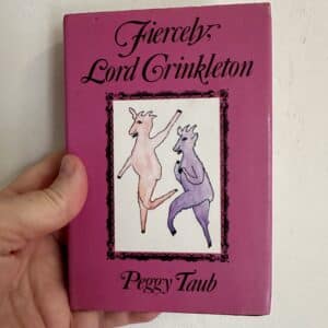 Fiercely, Lord Crinkleton by Peggy Taub