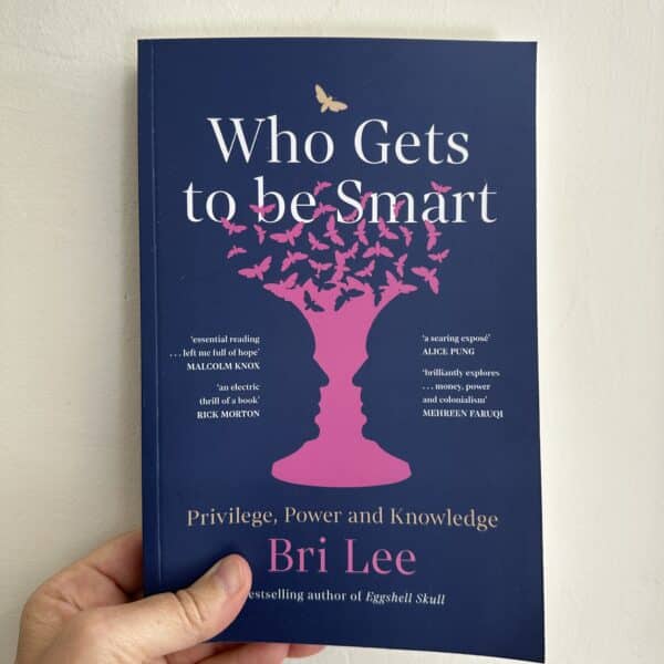 Who Gets to be Smart by Bri Lee