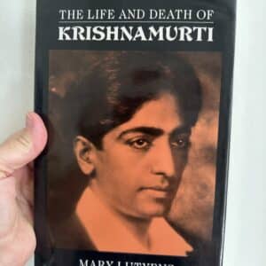 The Life and Death of Krishnamurti by Mary Lutyens