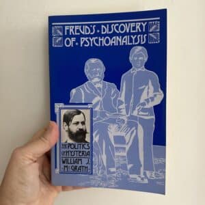 Freud's Discovery of Psychoanalysis by William J McGrath