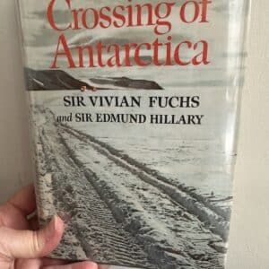 The Crossing of Antarctica by Sir Vivian Fuchs and Sir Edmund Hillary ( Book Signed by Sir Edmund Hillary)