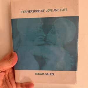 (Per)versions of Love and Hate by Renata Salecl