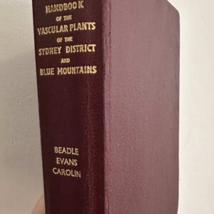 Handbook of the Vascular Plants of the Sydney District and Blue Mountains by Beadle, Evans and Carolin.