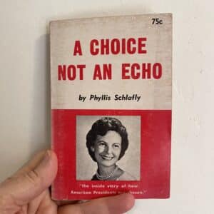 A Choice not an Echo by Phyllis Schlafly