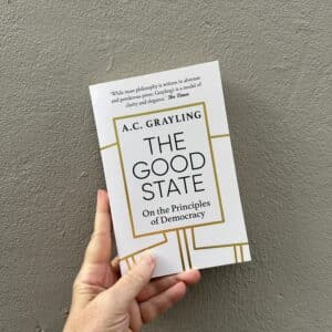 The Good State by A. C. Grayling ( Signed Copy)