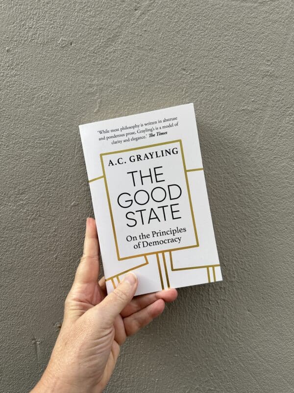 The Good State by A. C. Grayling ( Signed Copy)