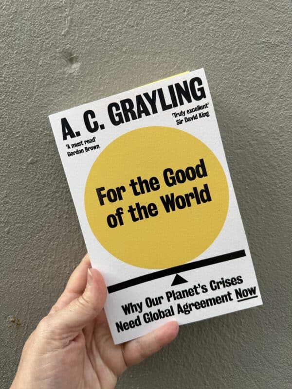 For The Good Of The World by A. C. Grayling ( Signed Copy)