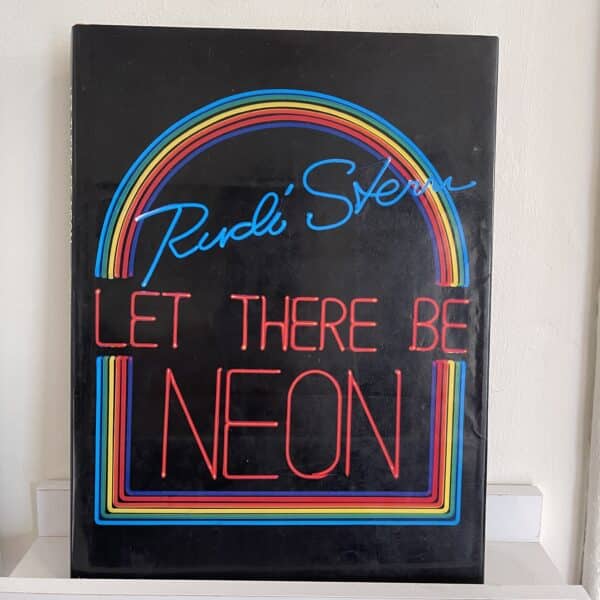 Let There be Neon By Rudi Stern