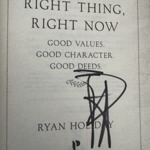 Right Thing, Right Now by Ryan Holiday (Signed Copy) - Image 2