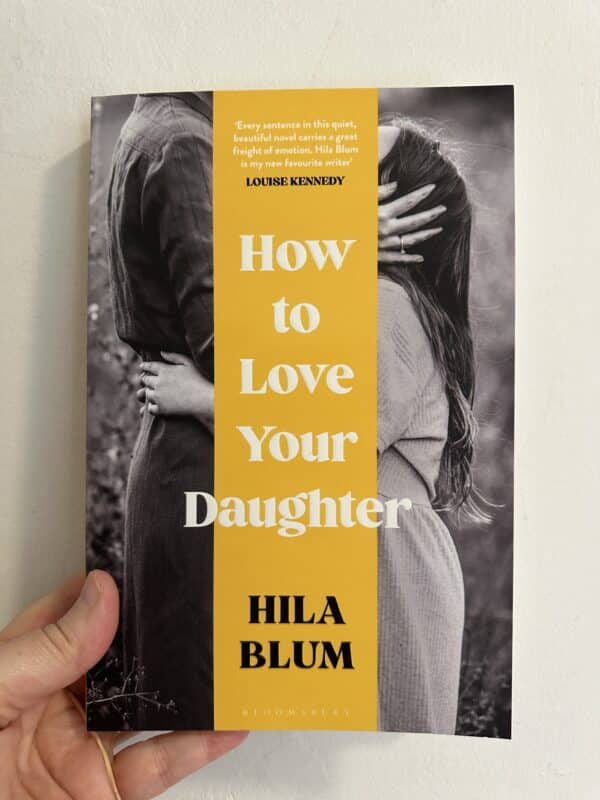 How to Love Your Daughter by Hila Blum