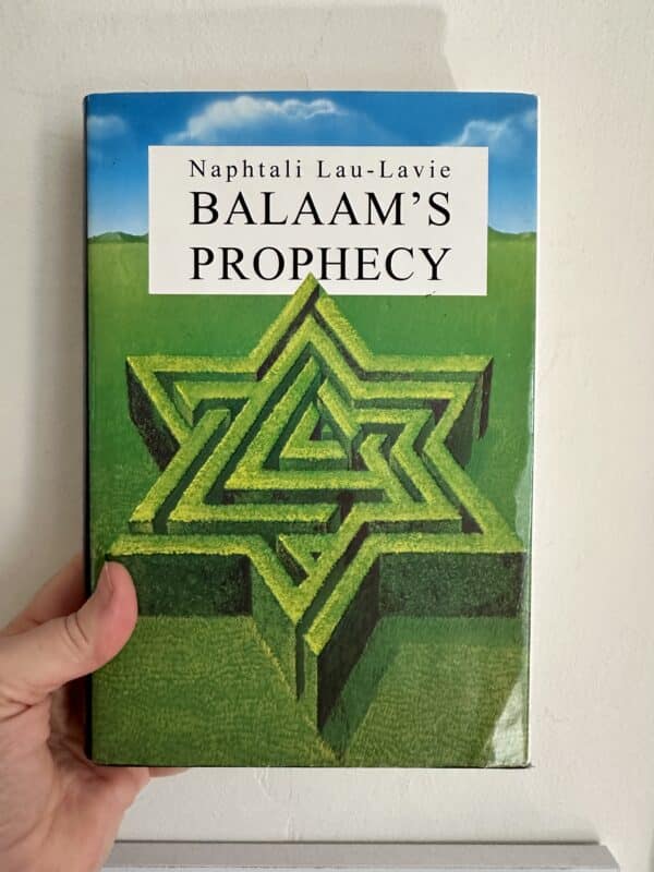 Balaam's Prophecy: Eyewitness to History, 1939-1989 Lau-Lavie, Naphtali