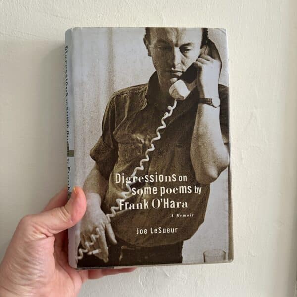 Digressions on Some Poems by Frank O'Hara: A Memoir by Joe Lesueur