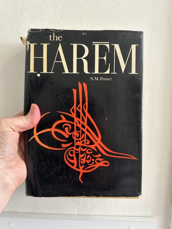 The Harem. An Account of the Institution as it Existed in the Palace of the Turkish Sultans with a History of the Grand Scraglio from its Foundation to Modern Times. by N.M. Penzer.