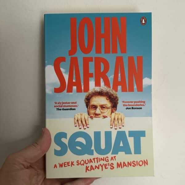Squat (A Week Squatting at Kanye's Mansion) by John Safran (Signed Copy)
