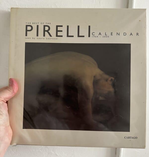 The Best of the Pirelli Calendar 1964-2000 text by Laurenzi, Laura