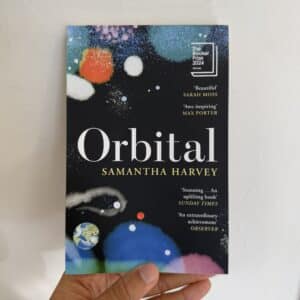 Orbital by Samantha Harvey (Signed Copy) Booker Prize Winner 2024