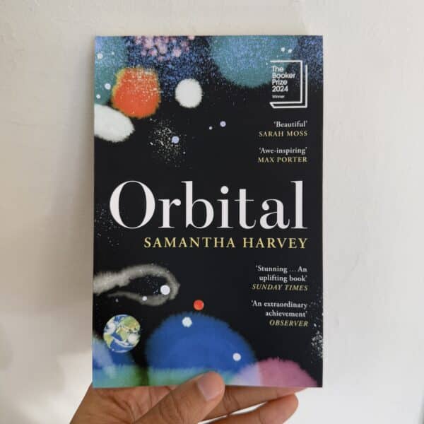 Orbital by Samantha Harvey (Signed Copy) Booker Prize Winner 2024