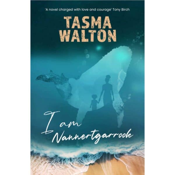 I Am Nannertgarrook by Tasma Walton