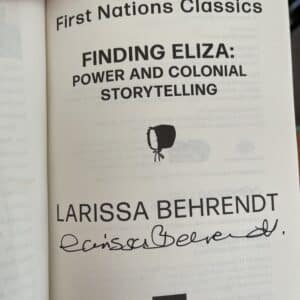 Finding Eliza: Power and Colonial Storytelling First Nations Classics By: Larissa Behrendt, introduction by Fiona Foley ( Signed Copy) - Image 2