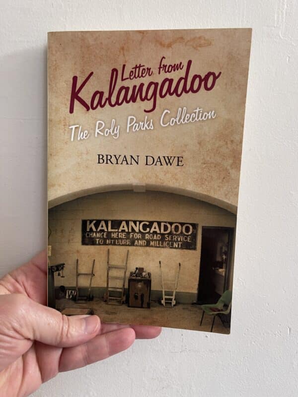 Letter from Kalangadoo (The Roly Parks Collection) by Bryan Dawe
