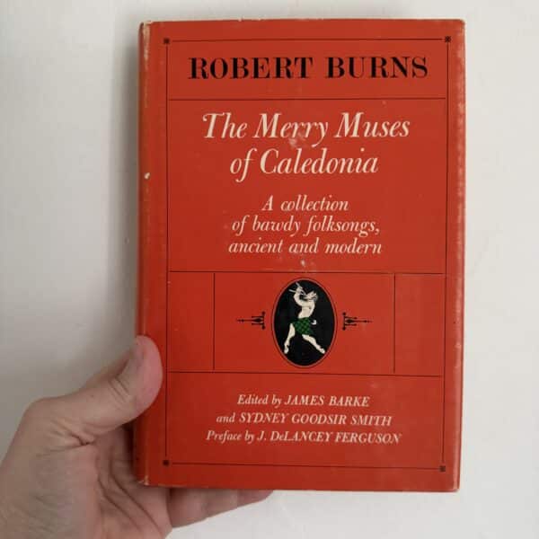 The Merry Muses of Caledonia by Burns, Robert (1759-1796). Barke, James (1905-1958). Smith, Sydney Goodsir (1915-1975)