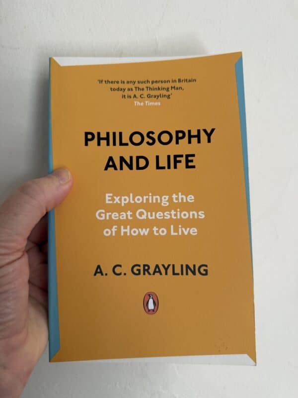 Philosophy and Life by Prof A.C. Grayling (Signed Copy)