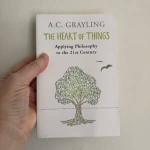 The Heart of Things by A.C. Grayling (Signed Copy)